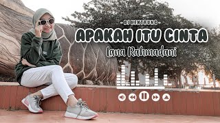 APAKAH ITU CINTA | LANA RAHMADANI (DJ KENTRUNG) [COVER]