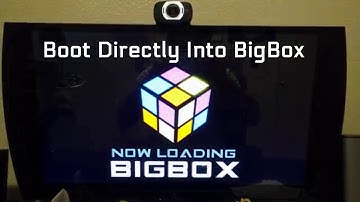 Boot Directly Into BigBox (Tutorial)