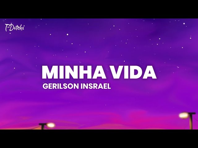 Gerilson Insrael - Minha Vida (Letra) class=