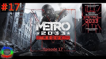 Metro 2033: Redux Playthrough #17 - The Tower