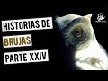 HISTORIAS DE BRUJAS REALES (RECOPILACIÓN DE RELATOS XXIV)