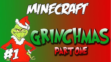 Minecraft: Grinchmas Part 1 - Merry Grinchmas!