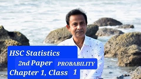 HSC পরিসংখ্যান ২য় পত্র, ১ম অধ্যায়, ক্লাস-১|| HSC সম্ভাবনা (ক্লাস ১)