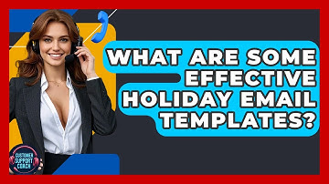 What Are Some Effective Holiday Email Templates? - Customer Support Coach