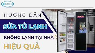 Hướng Dẫn Cách Sửa Tủ Lạnh Không Lạnh Tại Nhà Hiệu Quả | Limosa