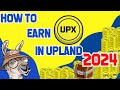  all the ways to earn in upx in 2024  the ultimate upland metaverse guide 