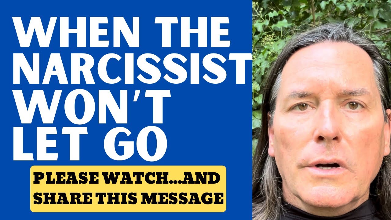 WHEN THE NARCISSIST WON’T LET GO - YouTube