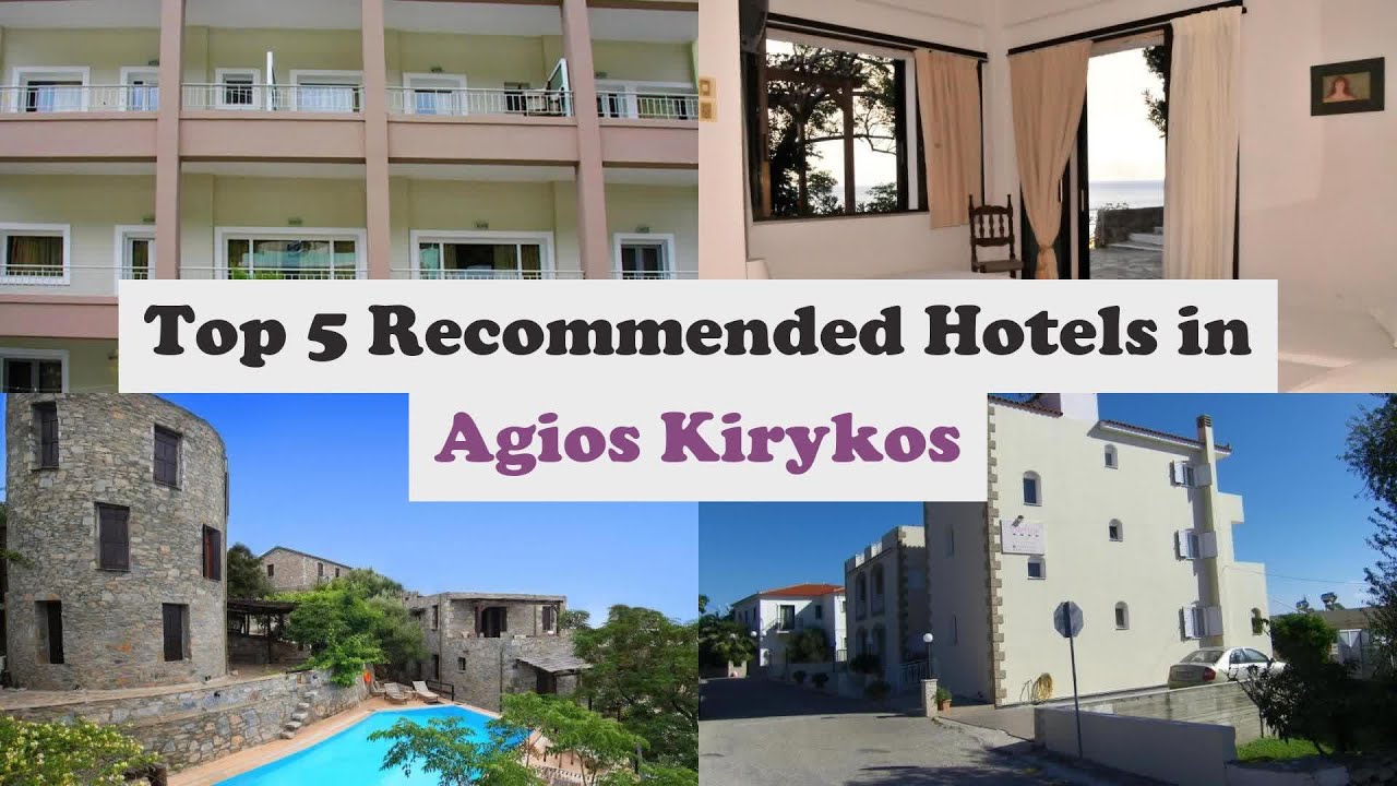 Top 5 Recommended Hotels In Agios Kirykos | Top 5 Best 3 Star Hotels In Agios Kirykos