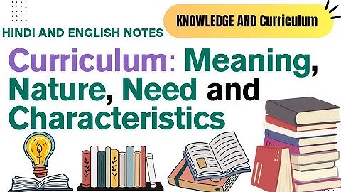 Curriculum: Meaning, Definition, Nature, Need & Characteristics | पाठ्यक्रम क्या है? B.Ed Notes