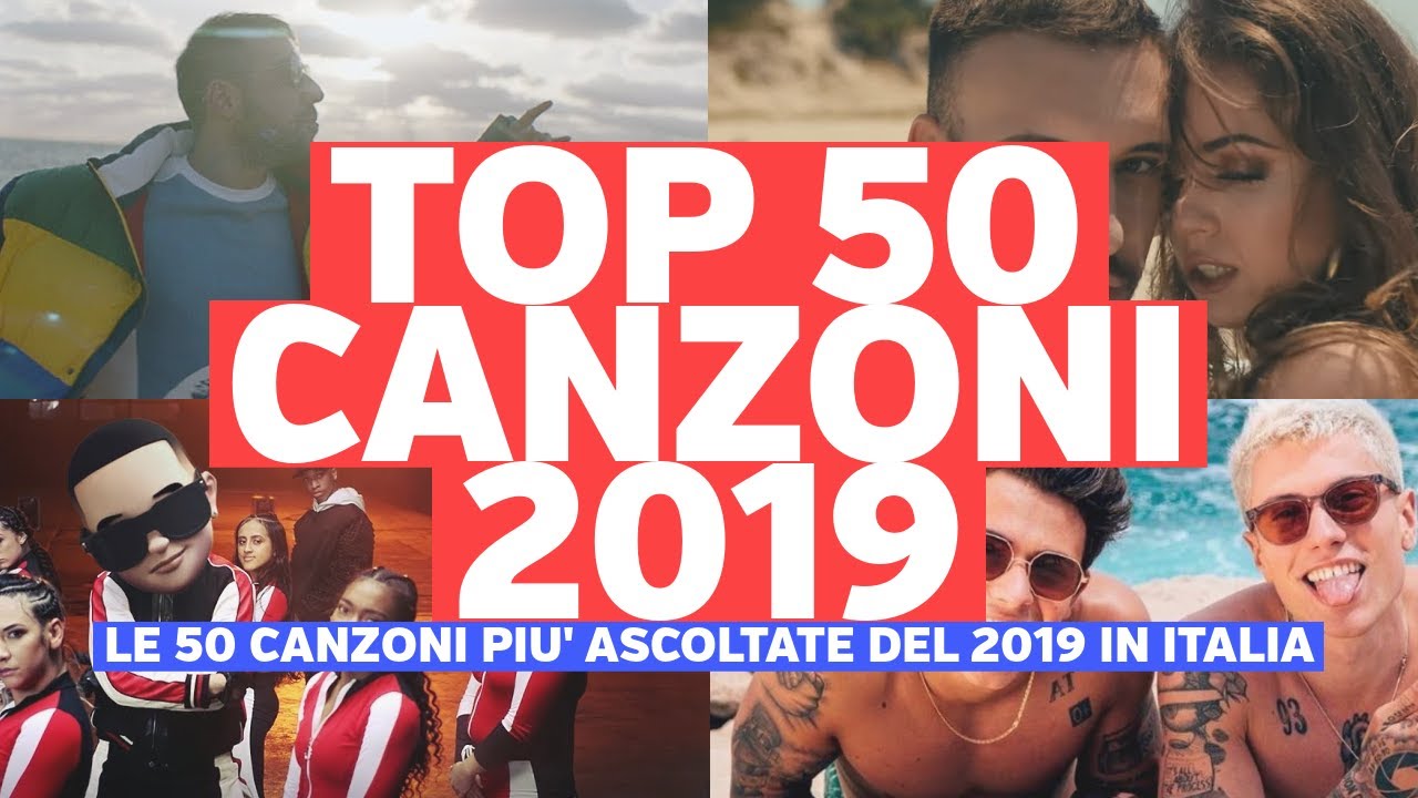 Le 50 canzoni più ascoltate del 2019 in Italia TOP 50 CANZONI 2019 YouTube