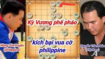 Nguyễn Thành Bảo phế pháo kích bại vua cờ philippine tại giải cờ tướng vô địch Châu Á #640