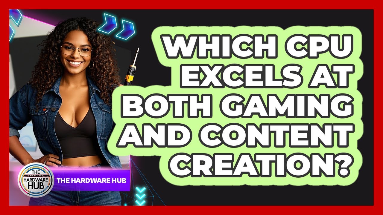 Which CPU Excels At Both Gaming And Content Creation? - The Hardware Hub