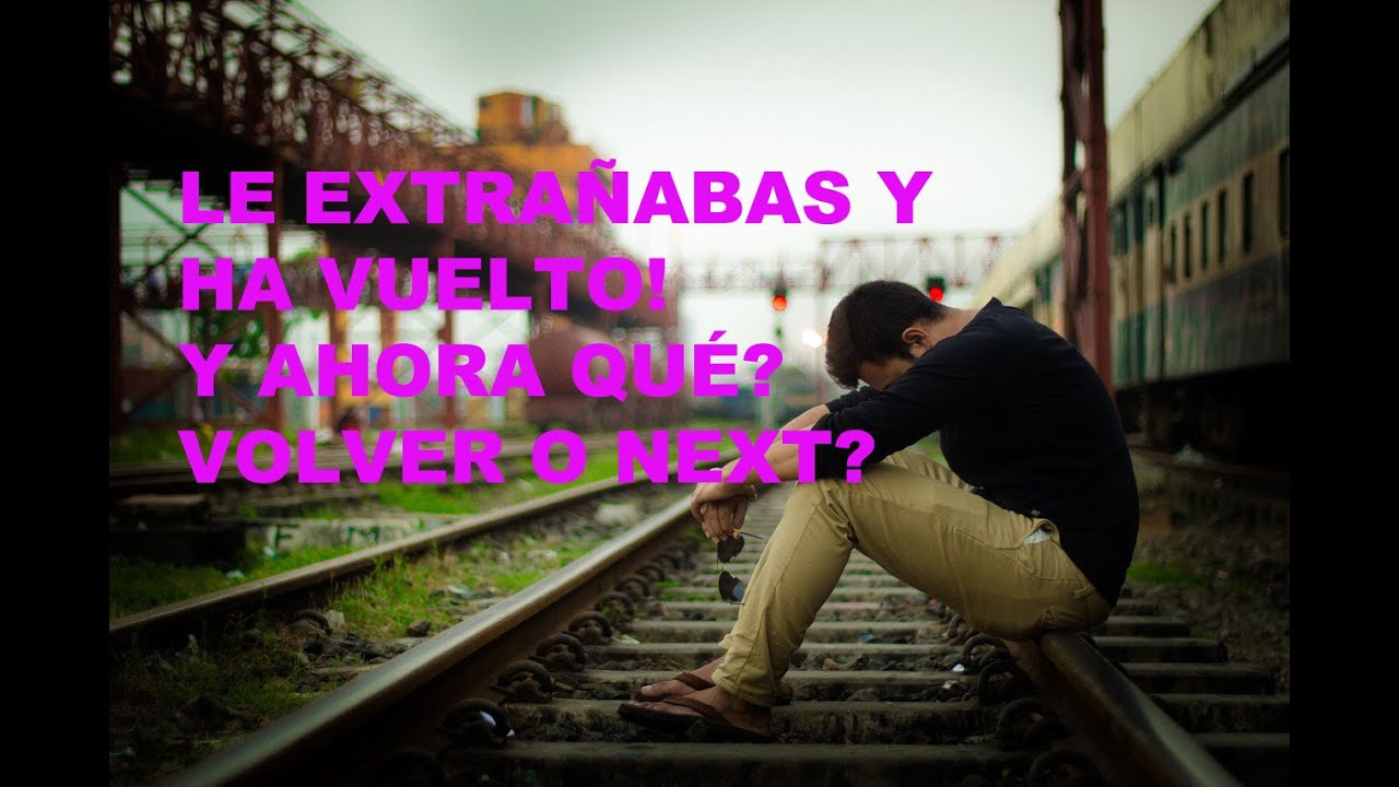 😢💔LE HAS EXTRAÑADO TANTO Y AHORA QUE VUELVE QUE TE PASA NEXT?💌 - YouTube