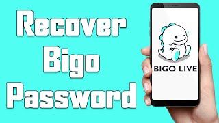 Forgot Bigo Password? Recover Bigo Password Help 2021 | Reset Bigo Account Password | Bigo Live App