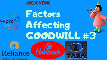Factors Affecting GOODWILL-ACCOUNTING CONCEPT| PARTNERSHIP ACCOUNTING|COMPANY ACCOUNTS|AS-26