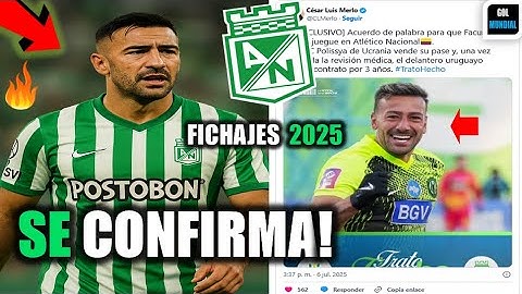 🟢BOMBA ATLETICO NACIONAL CONFIRMA NUEVO DELANTERO PARA LA COPA LIBERTADORES 2025
