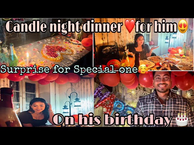 Candle night 🍽️ dinner for him😍 on his birthday 🎂 | surprise for special one 🥰|​⁠@tama27906 class=