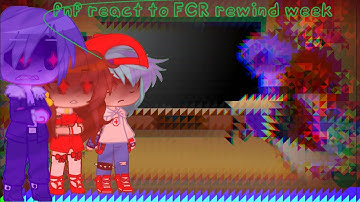 FNF react to Fcr rewind week (special 1k subs 1/1) OLD