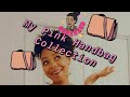 My Pink Handbag Collection👛👛🌸