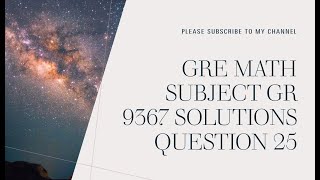 Gre math subject Gr 9367 Solutions Question 25