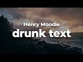 Henry Moodie - drunk text (Letra/Lyrics) | Official Music Video