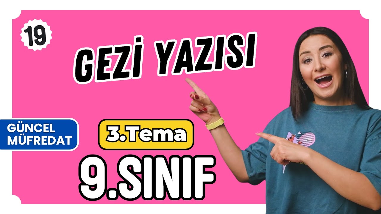 Gezi yazısı📌Türk dili ve edebiyatı📌9. sınıf 2. dönem 3. tema yeni müfredat