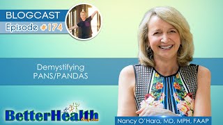 Episode #174: Demystifying PANS/PANDAS with Dr. Nancy O’Hara, MD, MPH, FAAP by BetterHealthGuy 1,267 views 1 year ago 1 hour, 36 minutes