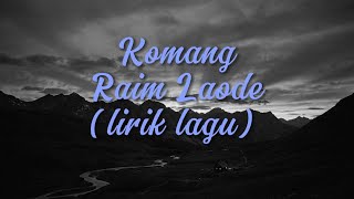 Raim Laode Komang (lirik lagu) paling hits top dan populer tanpa iklan!! 