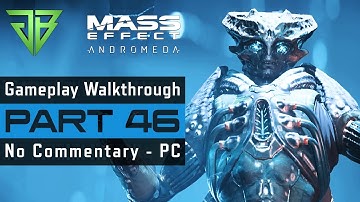 MASS EFFECT ANDROMEDA PC Gameplay Walkthrough Part 46 No Commentary (1080p60)