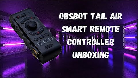 OBSBOT Tail Air Smart Remote Controller Unboxing
