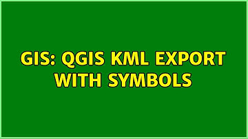 GIS: QGIS kml export with symbols