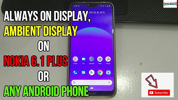 ALWAYS ON DISPLAY OR AMBIENT DISPLAY ON NOKIA 6.1 PLUS OR ON ANY SMARTPHONE DEVICE I 100% AD FREE I