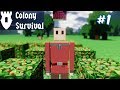 №935: ЭТА КОЛОНИЯ ДОЛЖНА ВЫЖИТЬ(Colony Survival) #1