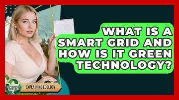 What Is A Smart Grid And How Is It Green Technology? - Explaining Ecology