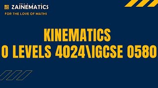 KINEMATICS O LEVELS 4024 IGCSE 0580