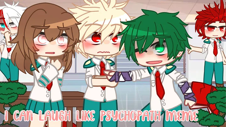 I can laugh like psychopath | meme | BkDk | Mha |