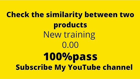 Check the similarity between two products new (training) 0.00
