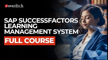 SAP SuccessFactors Learning Management System (LMS) Full Course | ZaranTech