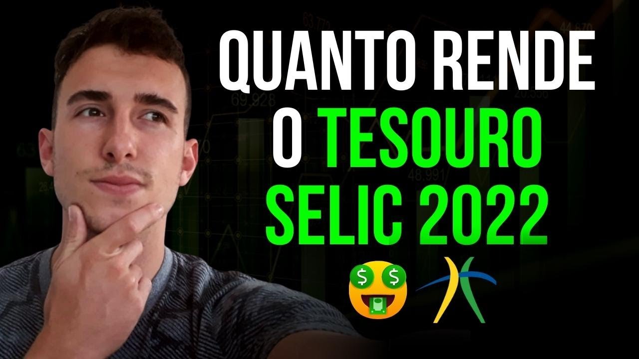QUANTO RENDE O TESOURO SELIC MIL 10 MIL E 100 MIL REAIS YouTube