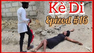 Kè Di epizod #16( saw fè se liw wè sou tè sa 🥺🥺🥹)...