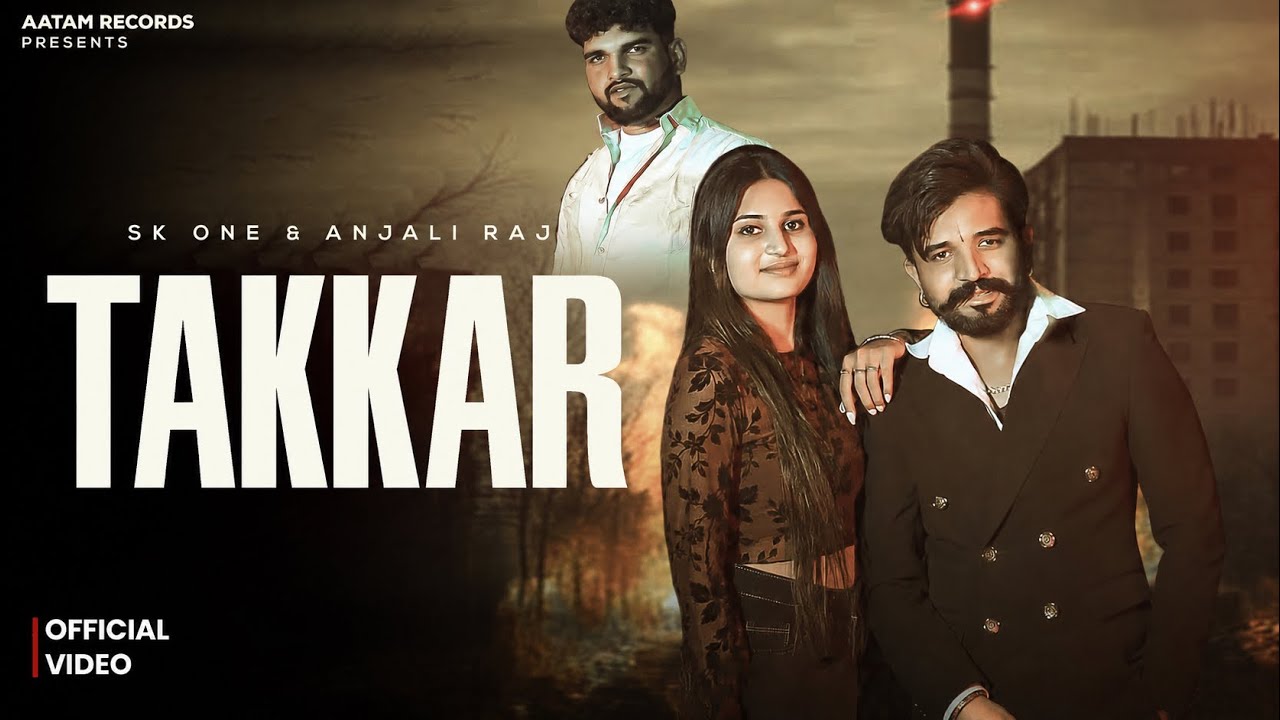 Takkar : Sk One (Official Video) Abhishek Ratouli | Anjali Raj | New Haryanvi Song Haryanvi 2026 auf YouTube ansehen Takkar : Sk One (Official Video) Abhishek Ratouli | Anjali Raj | New Haryanvi Song Haryanvi 2026 auf YouTube ansehen