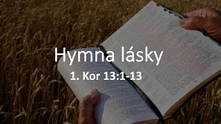 1. Korinstkým - Hymna lásky (1. Kor 13:1-13) Roman Šidelka