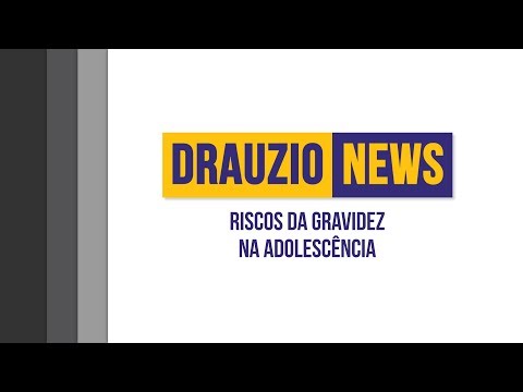 Riscos da gravidez na adolescência | Drauzio News #25