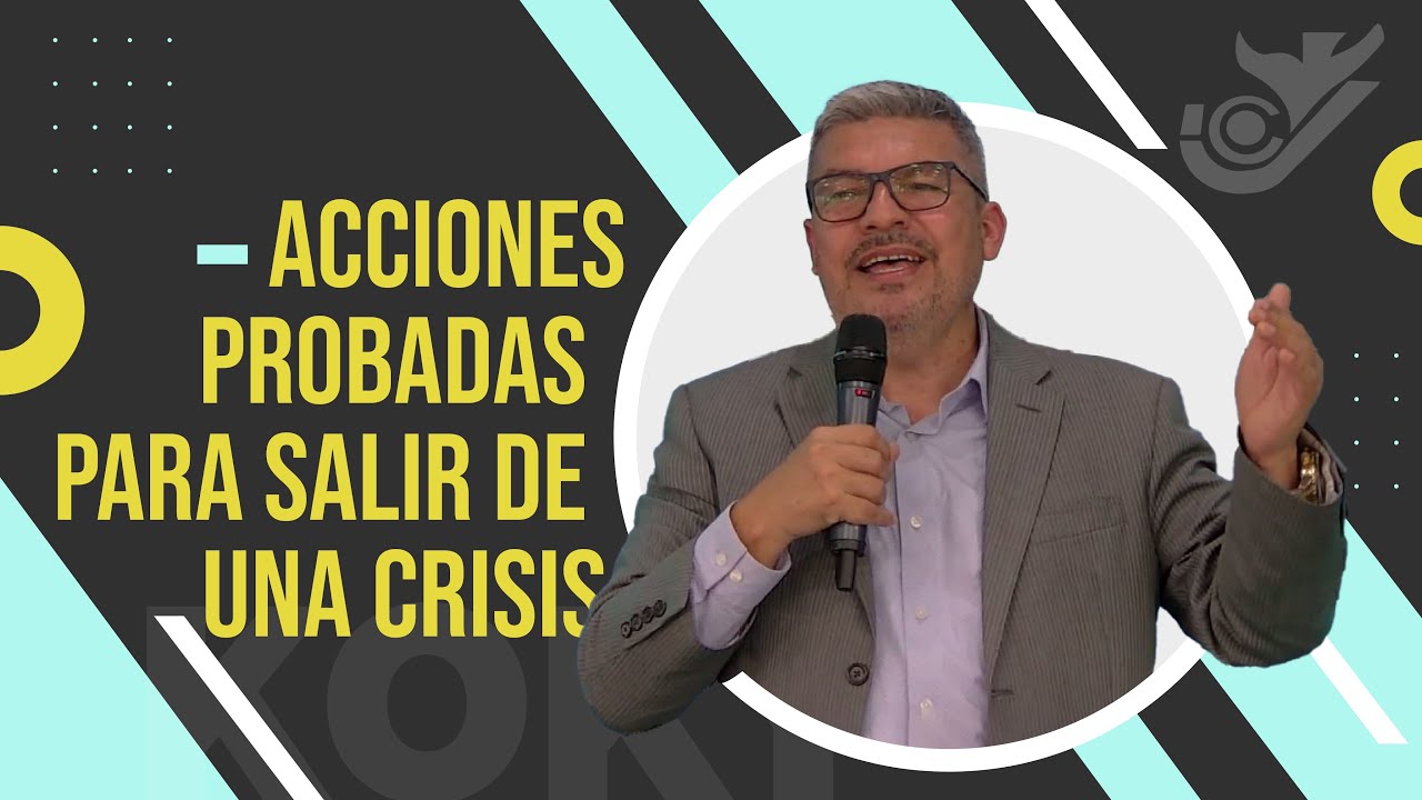 Acciones probadas para salir de una crisis - YouTube