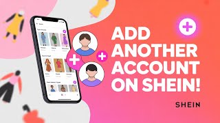 How to Add Another Account on SHEIN | Create & Switch Between Multiple SHEIN Accounts