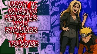 What If Naruto Betrayed And Banished By Tsunade || #whatifnaruto
