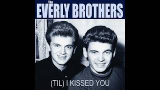 The Everly Brothers - Till I Kissed You