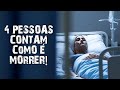 4 Pessoas Que MORRERAM E VOLTARAM à Vida Contam O Que Sentiram 4 Pessoas Que MORRERAM E VOLTARAM à Vida Contam O Que Sentiram