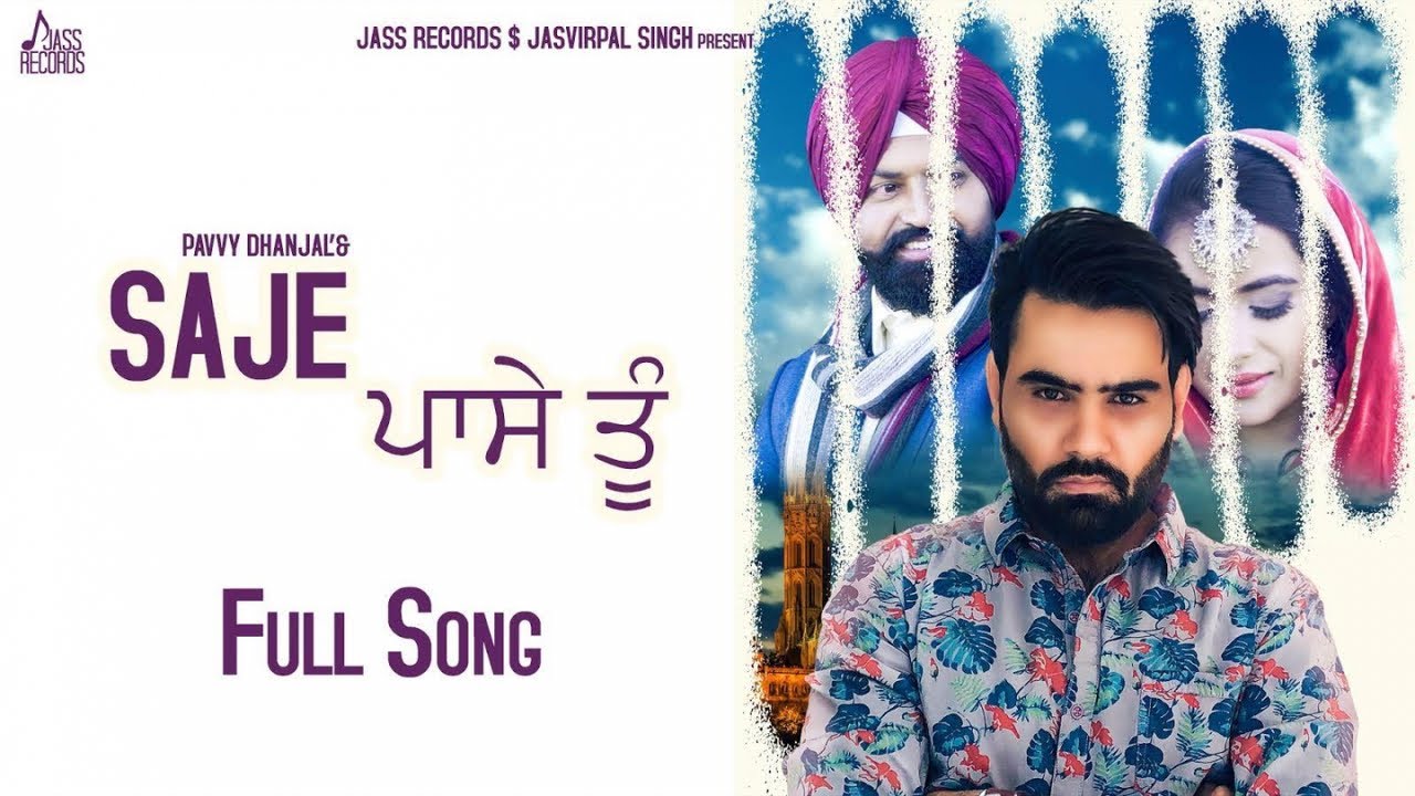 Latest Punjabi Song Saje Pase Tu Sung By Pavvy Dhanjal Punjabi