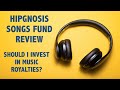 Hipgnosis song fund  investing in music royalties should i buy